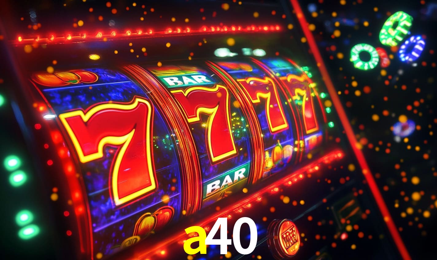 a40 - Plataforma oficial autorizada - a40 bet